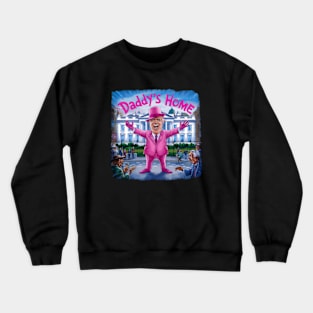 Trump Pink Daddys Home 2024 Crewneck Sweatshirt